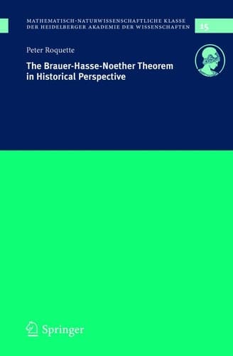 The Brauer-Hasse-Noether Theorem in Historical Perspective (Schriften der Mathematisch-naturwissenschaftlichen Klasse, 15)