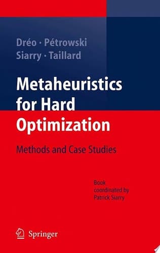 Metaheuristics for Hard Optimization Methods and Case Studies