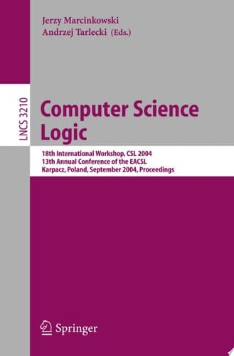 Computer Science Logic 18th International Workshop, CSL 2004, 13th Annual Conference of the EACSL, Karpacz, Poland, September 20-24, 2004, Proceedings