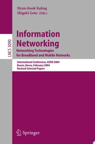 Information Networking. Networking Technologies for Broadband and Mobile Networks International Conference ICOIN 2004, Busan, Korea, February 18-20, 2004, Revised Selected Papers