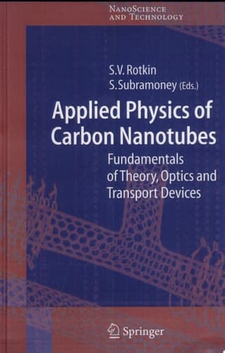Applied Physics of Carbon Nanotubes Fundamentals of Theory, Optics and Transport Devices