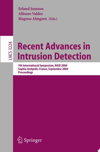 Recent Advances in Intrusion Detection 7th International Symposium, RAID 2004, Sophia Antipolis, France, September 15-17, 2004, Proceedings