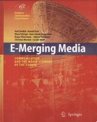 E-Merging Media Communication and the Media Economy of the Future
