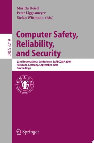 Computer Safety, Reliability, and Security 23rd International Conference, SAFECOMP 2004, Potsdam, Germany, September 21-24,2004, Proceedings