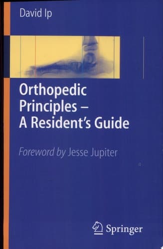 Orthopedic Principles - A Resident's Guide A Resident's Guide