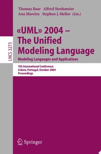 UML 2004 - The Unified Modeling Language Modeling Languages and Applications. 7th International Conference, Lisbon, Portugal, October 11-15, 2004. Proceedings