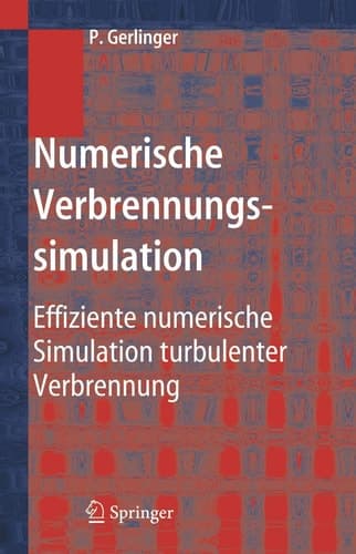 Numerische Verbrennungssimulation Effiziente numerische Simulation turbulenter Verbrennung