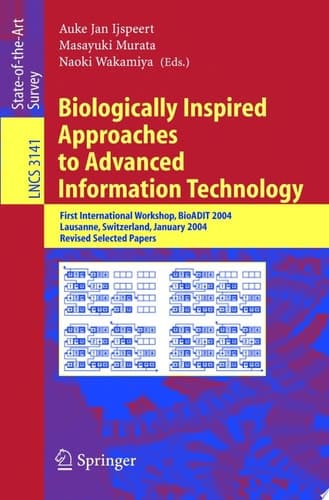 Biologically Inspired Approaches to Advanced Information Technology First International Workshop, BioADIT 2004, Lausanne, Switzerland, January 29-30, 2004. Revised Selected Papers