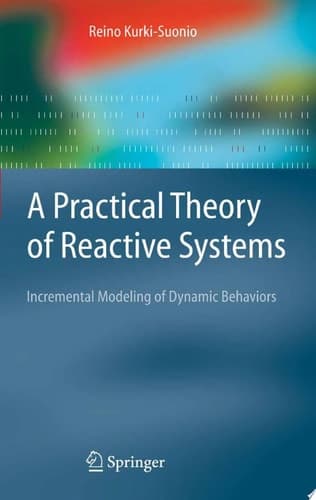 A Practical Theory of Reactive Systems Incremental Modeling of Dynamic Behaviors