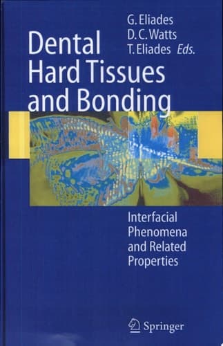 Dental Hard Tissues and Bonding Interfacial Phenomena and Related Properties
