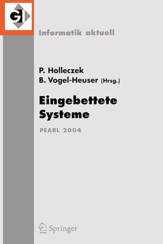 Eingebettete Systeme Fachtagung Der GI -Fachgruppe Real-Time, Echtzeitsysteme Und Pearl, Boppard, 25./26. November 2004