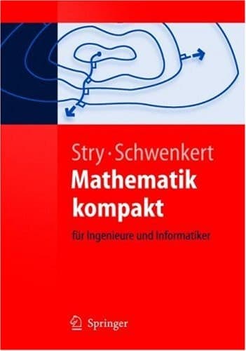 Mathematik kompakt für Ingenieure und Informatiker ; mit 10 Tabellen; [Extras im Web]