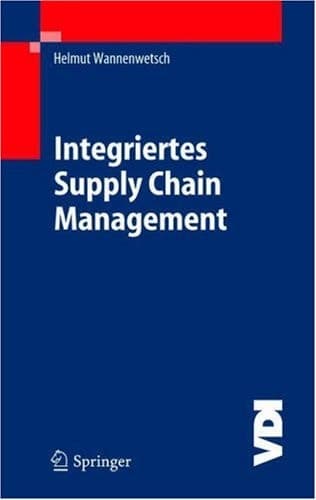 Vernetztes Supply Chain Management SCM-Integration über die gesamte Wertschöpfungskette