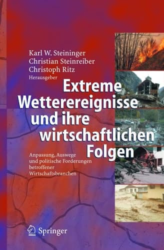 Extreme Wetterereignisse und ihre wirtschaftlichen Folgen Anpassung, Auswege und politische Forderungen betroffener Wirtschaftsbranchen