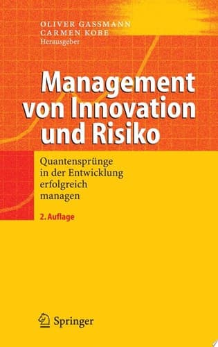 Management von Innovation und Risiko Quantensprünge in der Entwicklung erfolgreich managen