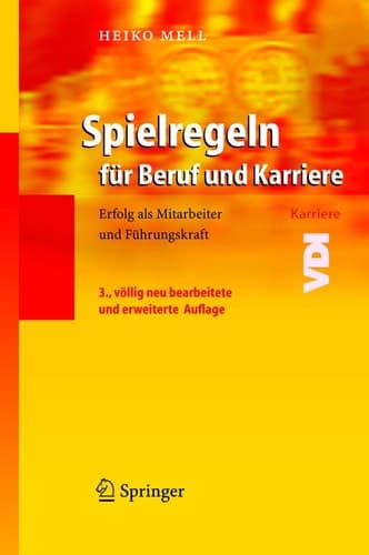 Spielregeln für Beruf und Karriere Erfolg als Mitarbeiter und Führungskraft