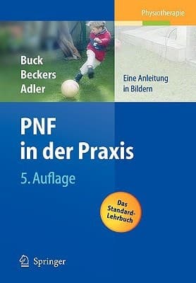PNF in der Praxis Eine Anleitung in Bildern