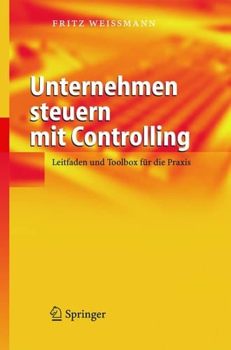 Unternehmen steuern mit Controlling Leitfaden und Toolbox für die Praxis