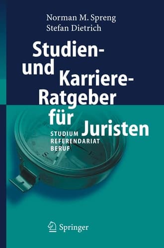 Studien- und Karriere-Ratgeber für Juristen Studium - Referendariat - Beruf