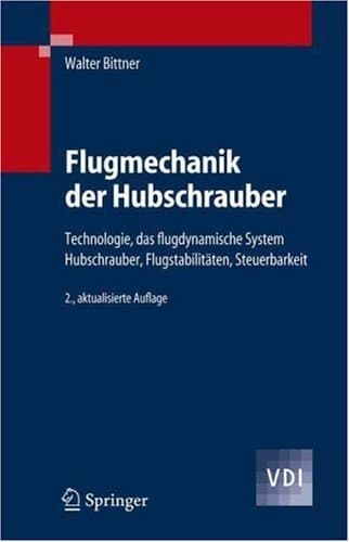 Flugmechanik der Hubschrauber Technologie, das flugdynamische System Hubschrauber, Flugstabilitäten, Steuerbarkeit