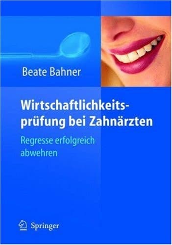 Wirtschaftlichkeitsprüfung bei Zahnärzten Honorarkürzungen vermeiden - Regresse abwehren