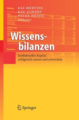 Wissensbilanzen Intellektuelles Kapital erfolgreich nutzen und entwickeln