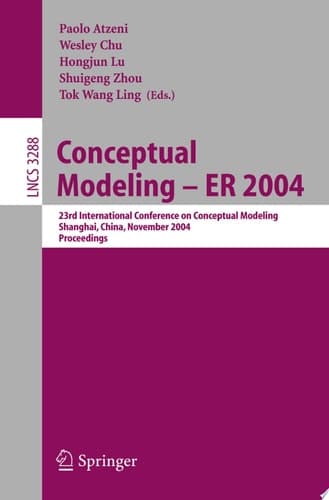 Conceptual Modeling - ER 2004 23rd International Conference on Conceptual Modeling, Shanghai, China, November 8-12, 2004. Proceedings