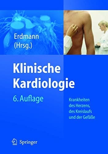 Klinische Kardiologie Krankheiten des Herzens, des Kreislaufs und der herznahen Gefäße