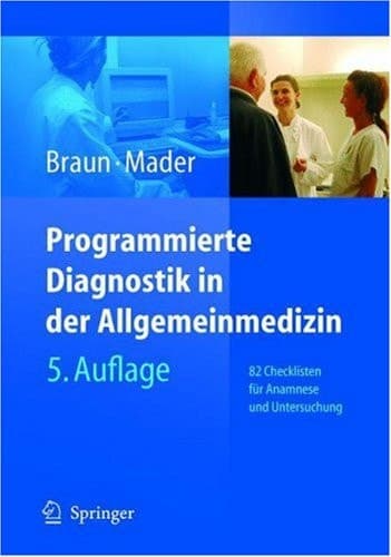 Programmierte Diagnostik in der Allgemeinmedizin: 82 Checklisten für Anamnese und Untersuchung (German Edition)