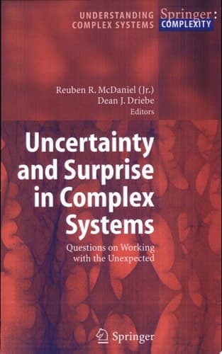Uncertainty and Surprise in Complex Systems Questions on Working with the Unexpected