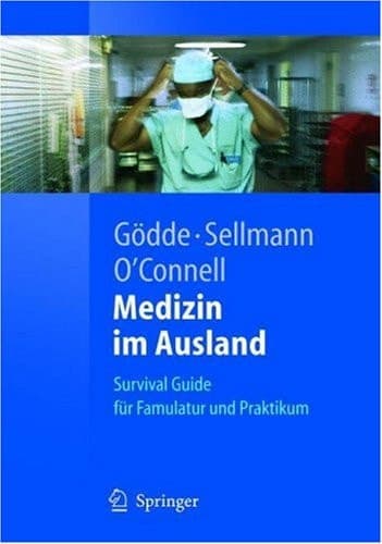 Medizin im Ausland Survival Guide für Famulatur und Praktikum