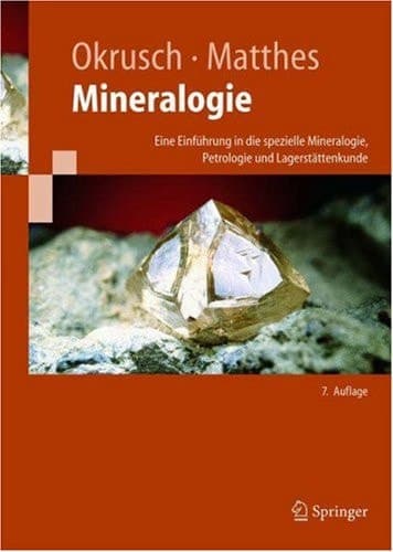 Mineralogie eine Einführung in die spezielle Mineralogie, Petrologie und Lagerstättenkunde