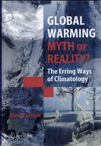 Global Warming - Myth or Reality? The Erring Ways of Climatology