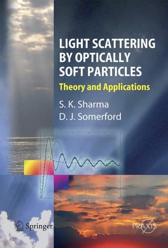 Light Scattering by Optically Soft Particles Theory and Applications