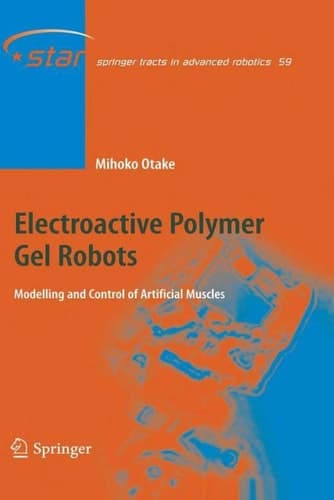Electroactive Polymer Gel Robots Modelling and Control of Artificial Muscles