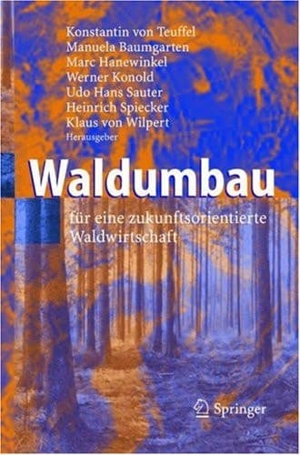 Waldumbau für eine zukunftsorientierte Waldwirtschaft