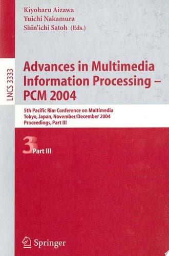 Advances in Multimedia Information Processing - PCM 2004 5th Pacific Rim Conference on Multimedia, Tokyo, Japan, November 30 - December 3, 2004, Proceedings