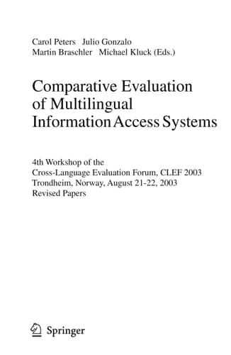 Comparative Evaluation of Multilingual Information Access Systems 4th Workshop of the Cross-Language Evaluation Forum, CLEF 2003, Trondheim, Norway, August 21-22, 2003, Revised Selected Papers