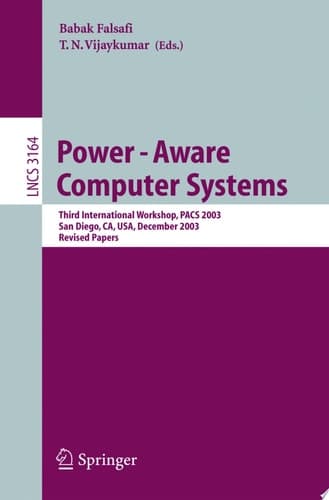 Power-Aware Computer Systems Third International Workshop, PACS 2003, San Diego, CA, USA, December 1, 2003, Revised Papers