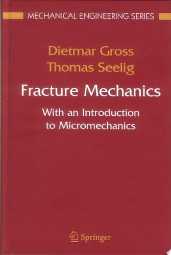 Fracture Mechanics With an Introduction to Micromechanics