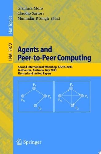 Agents and Peer-to-Peer Computing Second International Workshop, AP2PC 2003, Melbourne, Australia, July 14, 2003, Revised and Invited Papers