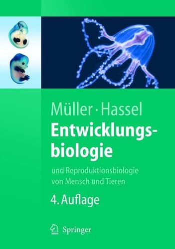 Entwicklungsbiologie und Reproduktionsbiologie von Mensch und Tieren