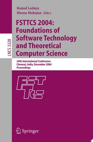 FSTTCS 2004: Foundations of Software Technology and Theoretical Computer Science 24th International Conference, Chennai, India, December 16-18, 2004, Proceedings