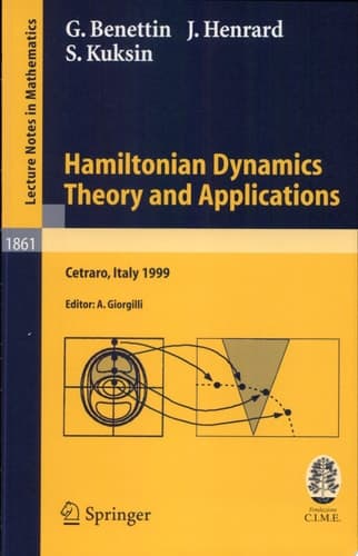 Hamiltonian Dynamics Theory and Applications Lectures Given at the C.I.M.E.-E.M.S. Summer School, Held in Cetraro, Italy, July 1-10, 1999