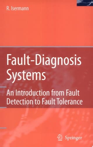 Fault-Diagnosis Systems An Introduction from Fault Detection to Fault Tolerance