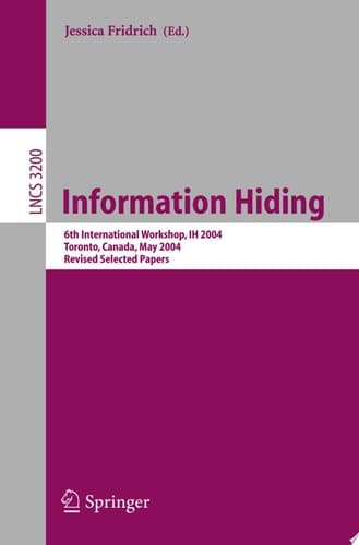 Information Hiding 6th International Workshop, IH 2004, Toronto, Canada, May 23-25, 2004, Revised Selected Papers