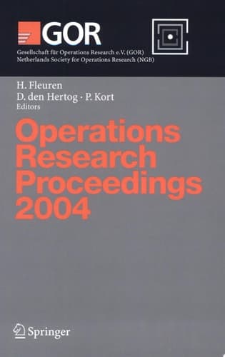 Operations Research Proceedings 2004 Selected Papers of the Annual International Conference of the German Operations Research Society (GOR) - Jointly Organized with the Netherlands Society for Operations Research (NGB), Tilburg, September 1-3, 2004