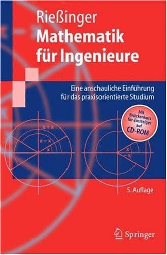 Mathematik für Ingenieure eine anschauliche Einführung für das praxisorientierte Studium ; mit 141 Übungsaufgaben und Lösungen ; [mit Brückenkurs für Einsteiger auf CD-ROM]