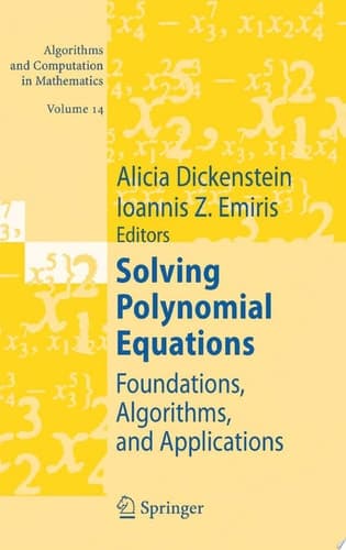 Solving Polynomial Equations Foundations, Algorithms, and Applications