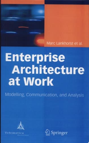 Enterprise Architecture at Work Modelling, Communication and Analysis